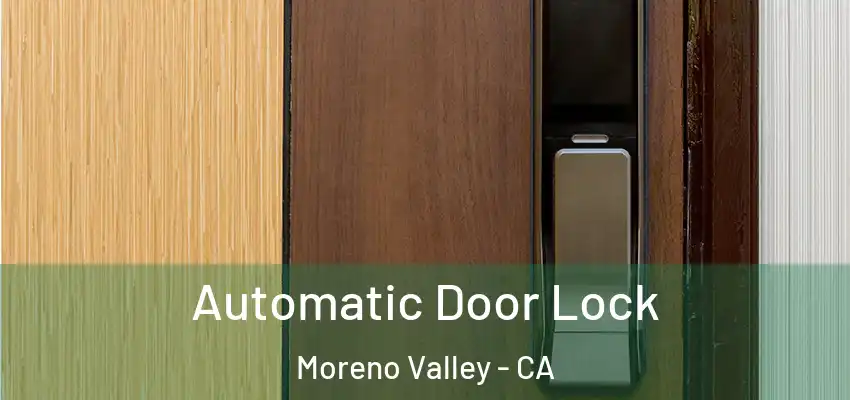  Automatic Door Lock Moreno Valley - CA