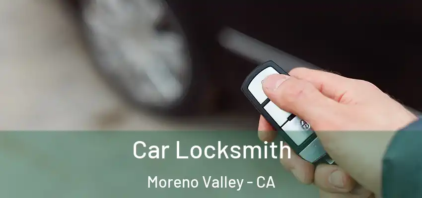 Car Locksmith Moreno Valley - CA