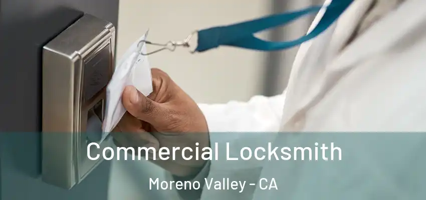  Commercial Locksmith Moreno Valley - CA