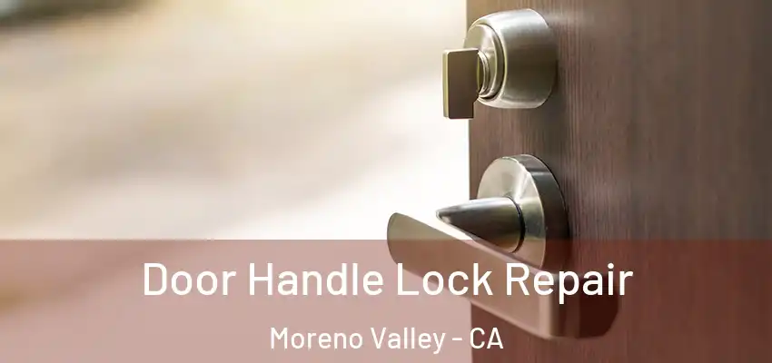 Door Handle Lock Repair Moreno Valley - CA