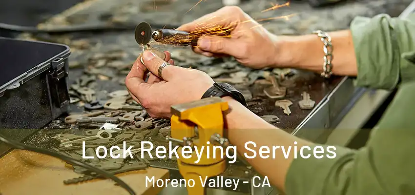 Lock Rekeying Services Moreno Valley - CA