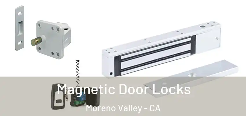  Magnetic Door Locks Moreno Valley - CA