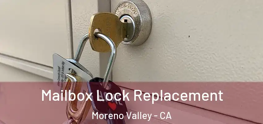 Mailbox Lock Replacement Moreno Valley - CA