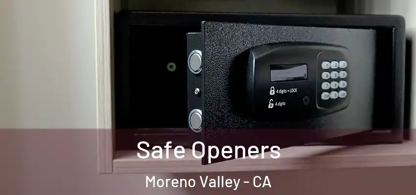  Safe Openers Moreno Valley - CA