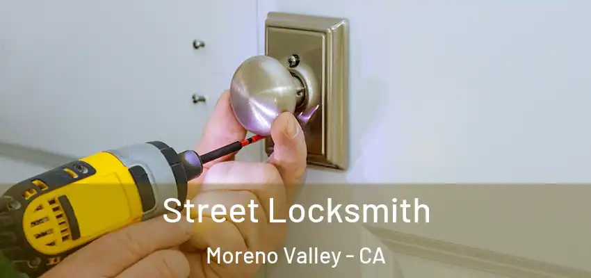  Street Locksmith Moreno Valley - CA